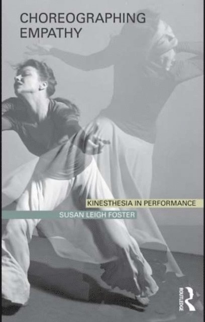 Susan Foster - Choreographing Empathy, E-bok