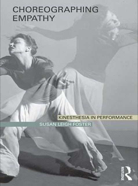 Susan Foster - Choreographing Empathy, E-bok