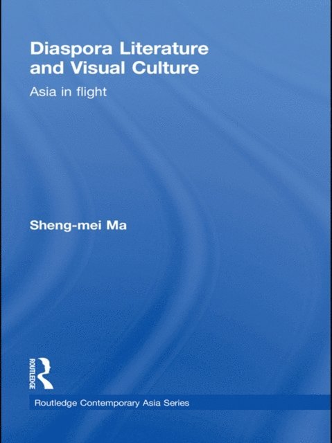Sheng-mei Ma - Diaspora Literature and Visual Culture, E-bok