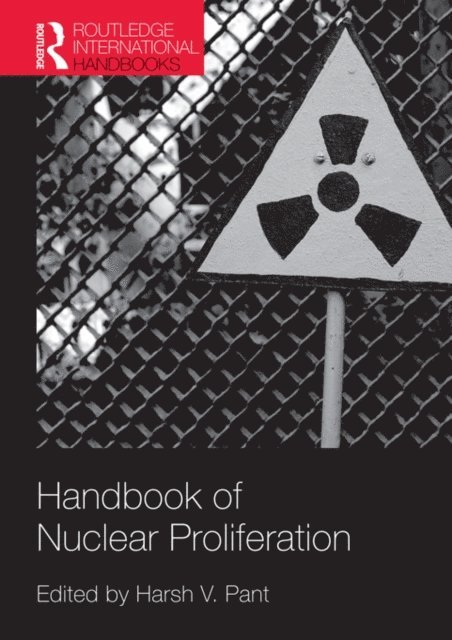 Harsh V Pant - Handbook of Nuclear Proliferation, E-bok