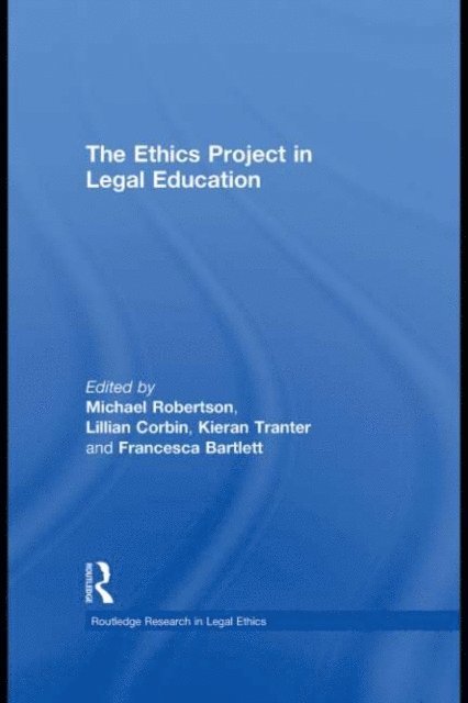 Francesca Bartlett, Kieran Tranter, Lillian Corbin, Michael Robertson - Ethics Project in Legal Education, E-bok