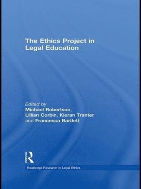 Francesca Bartlett, Kieran Tranter, Lillian Corbin, Michael Robertson - Ethics Project in Legal Education, E-bok