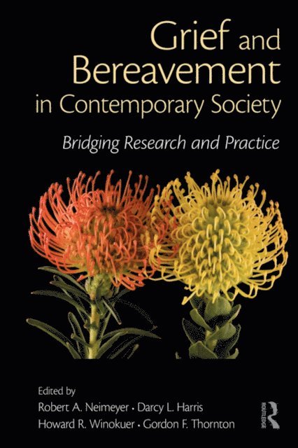 Gordon F. Thornton, Howard R. Winokuer, Darcy L. Harris, Robert A. Neimeyer - Grief and Bereavement in Contemporary Society, E-bok