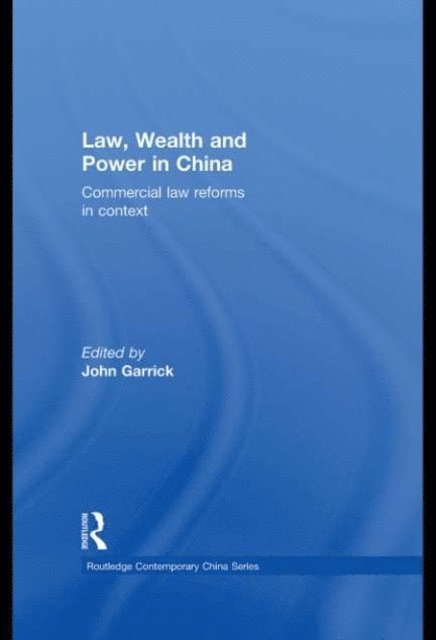 John Garrick - Law, Wealth and Power in China, E-bok