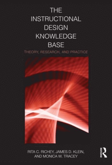 Monica W. Tracey, James D. Klein, Rita C. Richey - Instructional Design Knowledge Base, E-bok