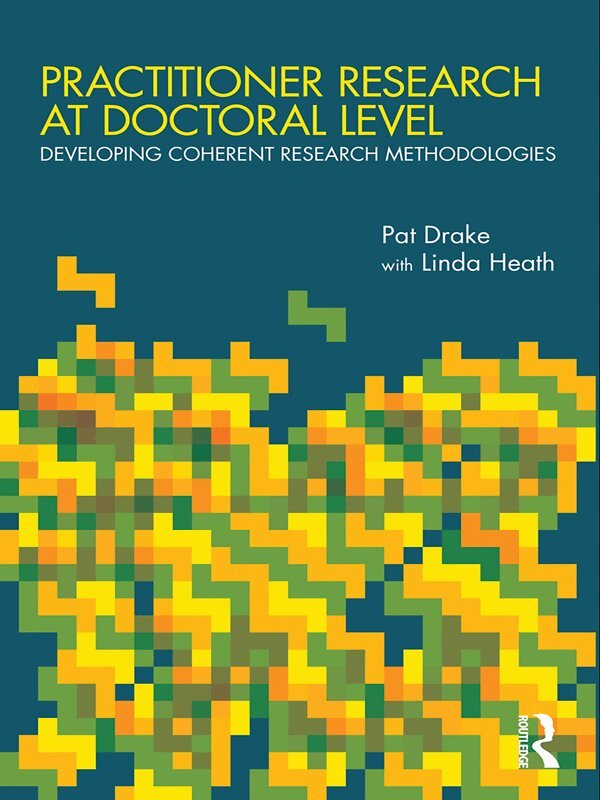 Pat Drake, Linda Heath - Practitioner Research at Doctoral Level, E-bok