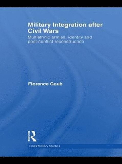 Florence Gaub - Military Integration after Civil Wars, E-bok