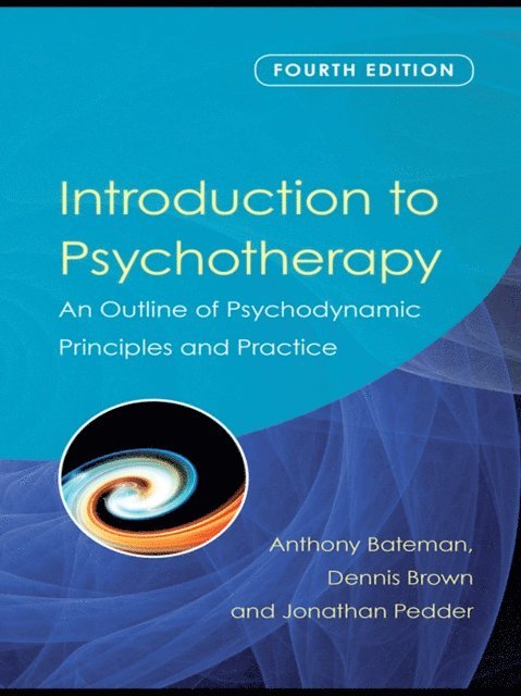 Jonathan Pedder, Dennis Brown, Anthony Bateman - Introduction to Psychotherapy, E-bok