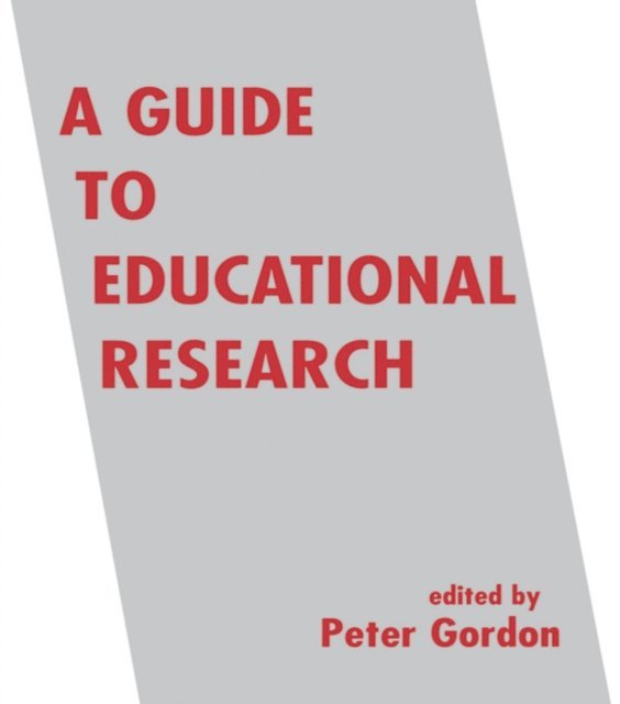 Peter Gordon - Guide to Educational Research, E-bok