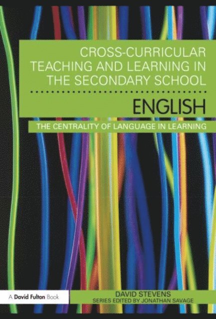 David Stevens - Cross-Curricular Teaching and Learning in the Secondary School ... English, E-bok