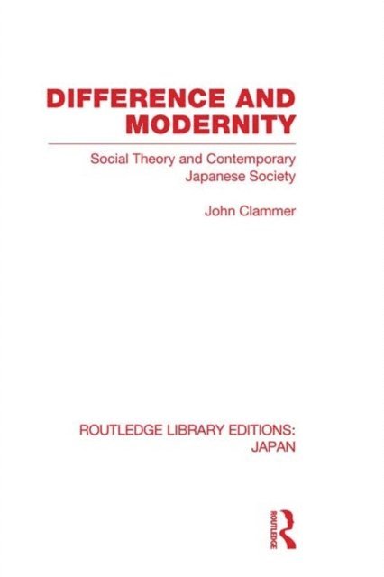 John Clammer - Difference and Modernity, E-bok