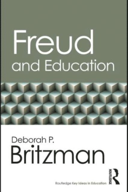 Deborah P. Britzman - Freud and Education, E-bok