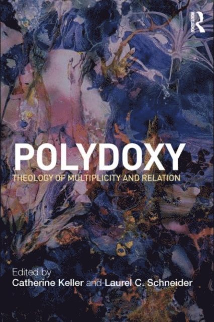 Laurel Schneider, Catherine Keller - Polydoxy, E-bok