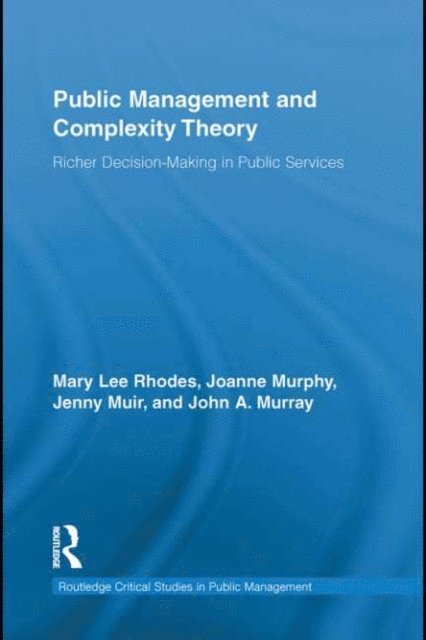 John A. Murray, Jenny Muir, Joanne Murphy, Mary Lee Rhodes - Public Management and Complexity Theory, E-bok