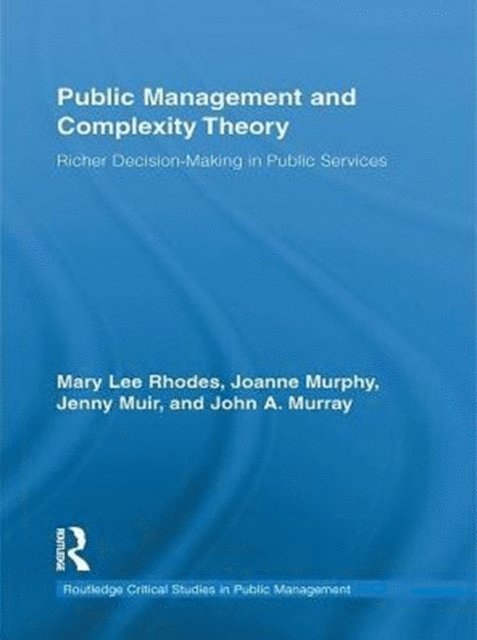 John A. Murray, Jenny Muir, Joanne Murphy, Mary Lee Rhodes - Public Management and Complexity Theory, E-bok