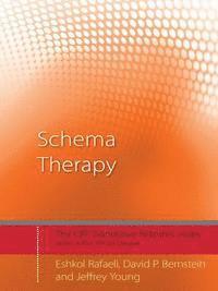 Jeffrey Young, David P. Bernstein, Eshkol Rafaeli - Schema Therapy, E-bok