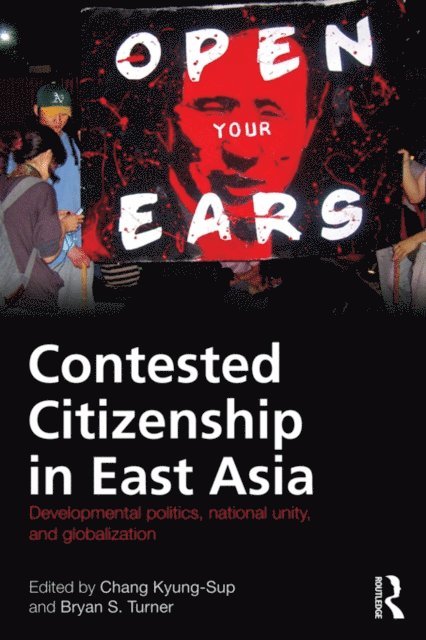 Bryan Turner, Kyung-Sup Chang - Contested Citizenship in East Asia, E-bok
