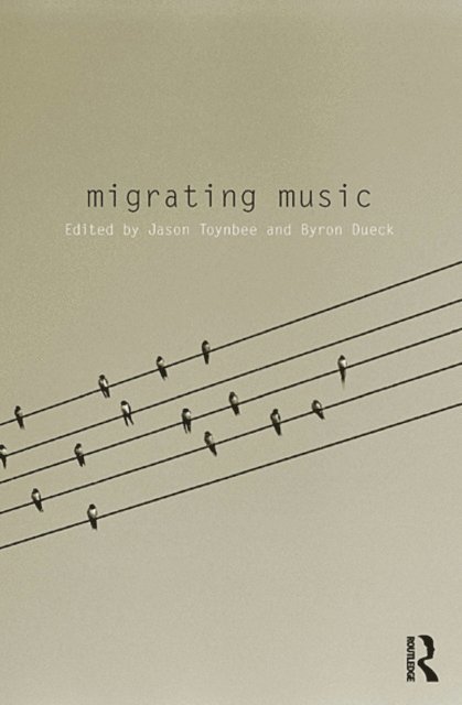 Byron Dueck, Jason Toynbee - Migrating Music, E-bok