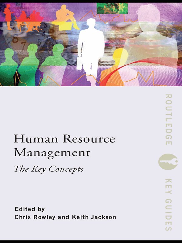 Chris Rowley, Keith Jackson - Human Resource Management: The Key Concepts, E-bok