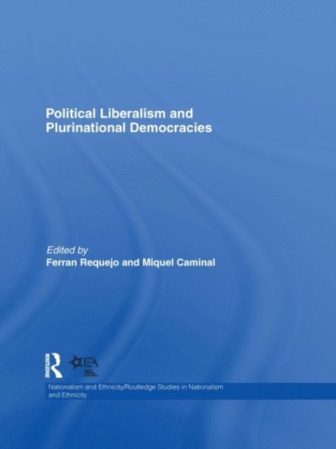Miquel Caminal, Ferran Requejo - Political Liberalism and Plurinational Democracies, E-bok