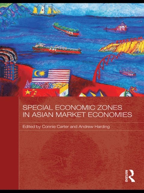 Andrew Harding, Connie Carter - Special Economic Zones in Asian Market Economies, E-bok