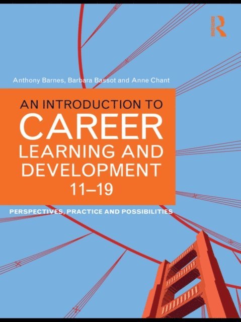 Anne Chant, Barbara Bassot, Anthony Barnes - Introduction to Career Learning & Development 11-19, E-bok