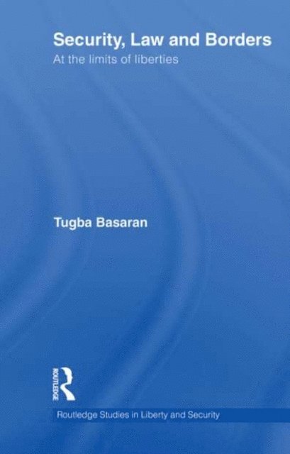 Tugba Basaran - Security, Law and Borders, E-bok