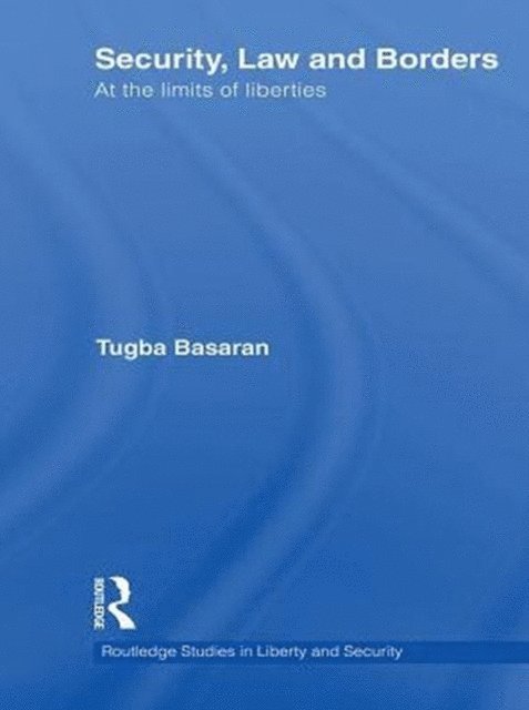 Tugba Basaran - Security, Law and Borders, E-bok