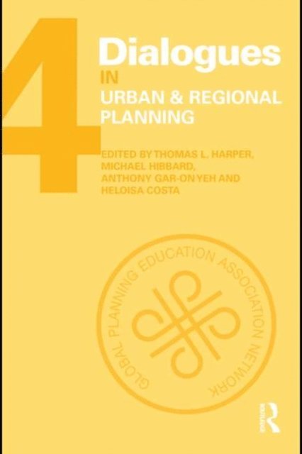 Anthony Gar-On Yeh, Heloisa Costa, Michael Hibbard, Thomas L. Harper - Dialogues in Urban and Regional Planning, E-bok