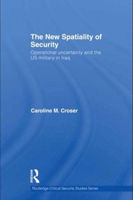 Caroline M. Croser - New Spatiality of Security, E-bok