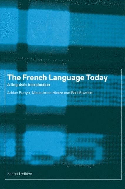 Paul Rowlett, Marie-Anne Hintze, Adrian Battye - French Language Today, E-bok