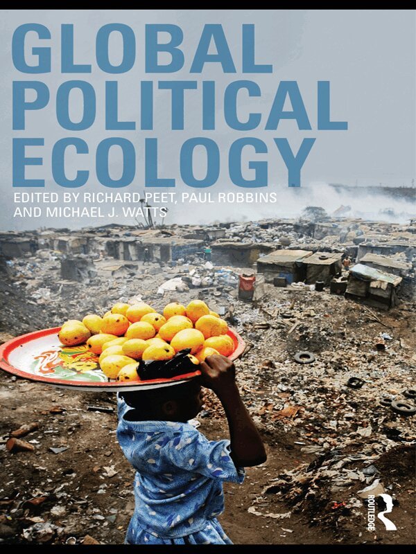 Richard Peet, Paul Robbins, Michael Watts - Global Political Ecology, E-bok