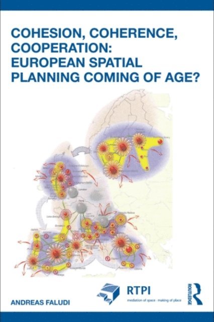 Andreas Faludi - Cohesion, Coherence, Cooperation: European Spatial Planning Coming of Age?, E-bok