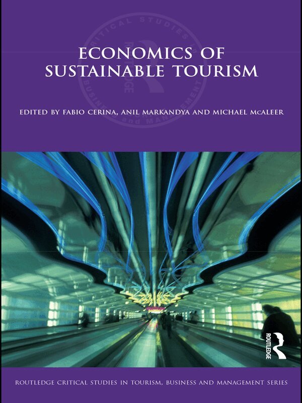 Fabio Cerina, Anil Markandya - Economics of Sustainable Tourism, E-bok