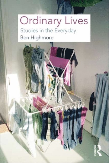 Ben Highmore - Ordinary Lives, E-bok