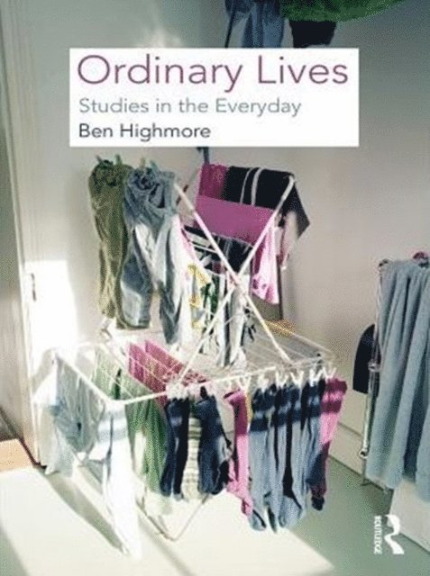 Ben Highmore - Ordinary Lives, E-bok