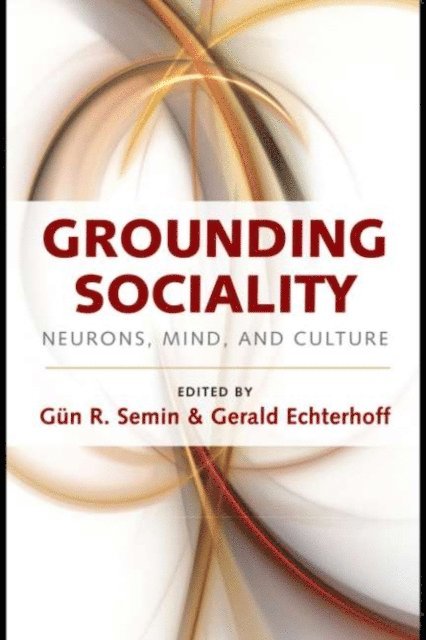 Gerald Echterhoff, Gun R. Semin - Grounding Sociality, E-bok