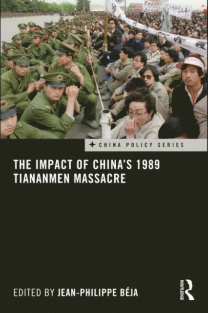 Jean-Philippe Beja - Impact of China's 1989 Tiananmen Massacre, E-bok