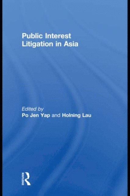 Holning Lau, Po Jen Yap - Public Interest Litigation in Asia, E-bok