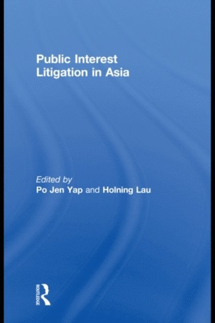 Holning Lau, Po Jen Yap - Public Interest Litigation in Asia, E-bok