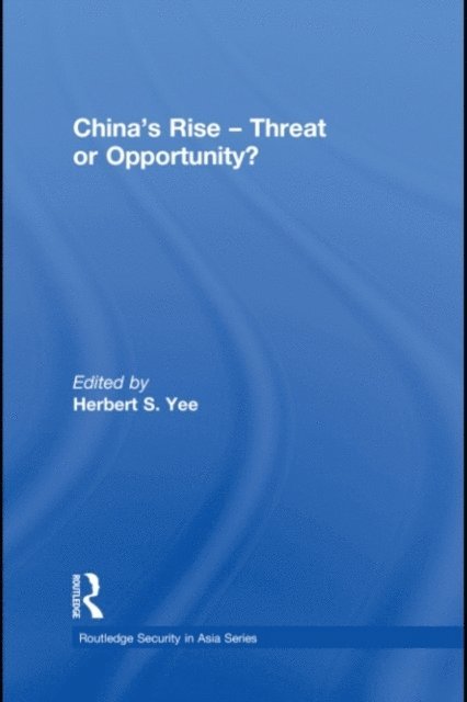 Herbert S. Yee - China's Rise - Threat or Opportunity?, E-bok