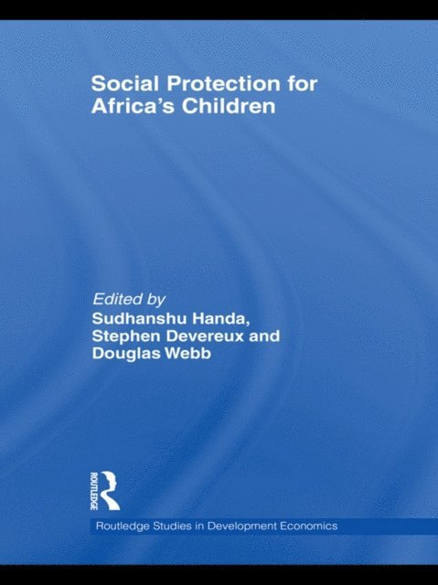 Douglas Webb, Stephen Devereux, Sudhanshu Handa - Social Protection for Africa's Children, E-bok