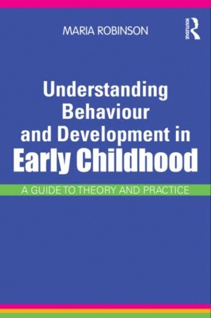 Maria Robinson - Understanding Behaviour and Development in Early Childhood, E-bok