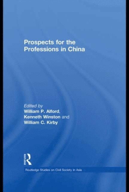 Kenneth Winston, William Kirby, William P Alford - Prospects for the Professions in China, E-bok