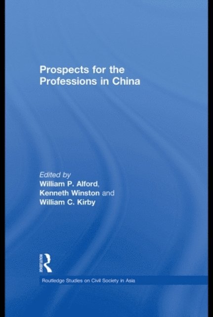 Kenneth Winston, William Kirby, William P Alford - Prospects for the Professions in China, E-bok