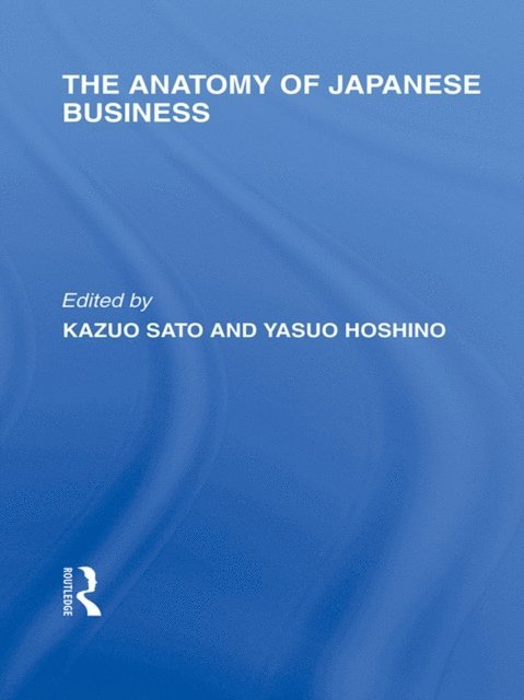 Kazuo Sato - Anatomy of Japanese Business, E-bok