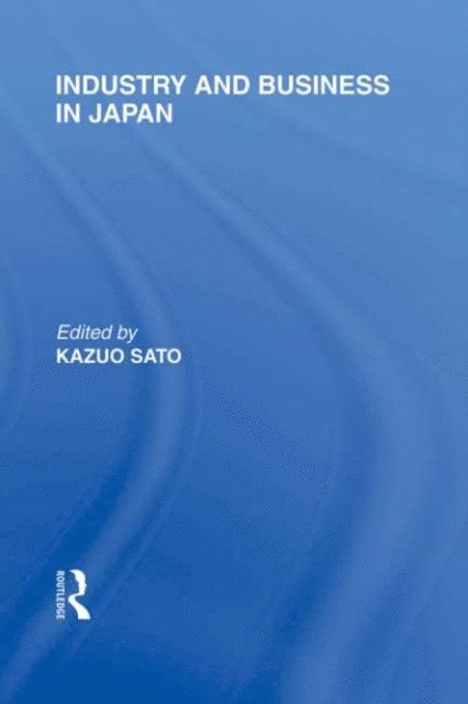 Kazuo Sato - Industry and Business in Japan, E-bok