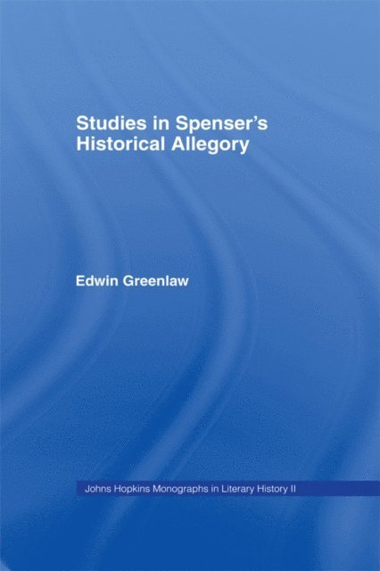 Edwin Greenlaw - Studies in Spenser's Historical Allegory, E-bok