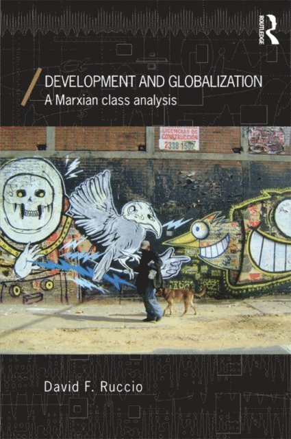 David F Ruccio - Development and Globalization, E-bok