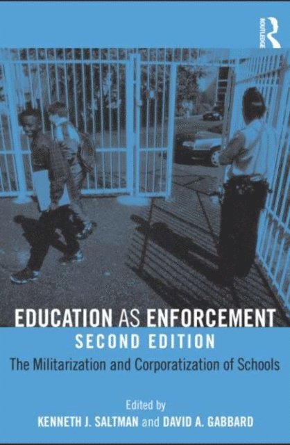 David A. Gabbard, Kenneth Saltman - Education as Enforcement, E-bok